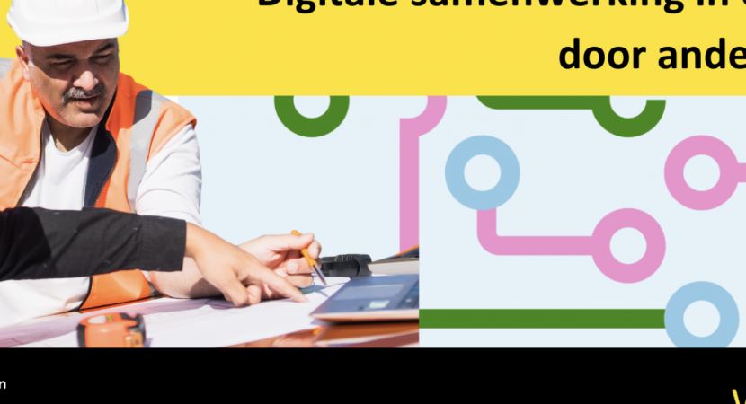 WEBINAR Digitale samenwerking in de keten door ander gedrag georganiseerd door programmateam digiVaardig