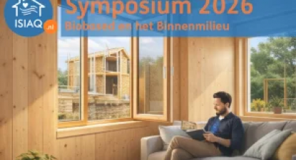 Biobased & het Binnenmilieu - Het jaarlijkse symposium van ISIAQ.nl